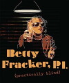 Betty Fracker (Practically Blind) P.I. (2015)