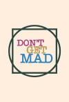 Don't Get Mad (2017)