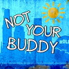 Not Your Buddy (2017)