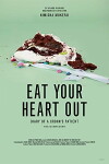 Eat Your Heart Out (2017)