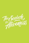The Search For Aliveness (2018)