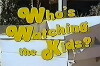 Who's Watching the Kids (1978)
