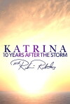 Katrina 10 Years After the Storm with Robin Roberts (2015)