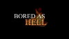 Bored as Hell (2017)
