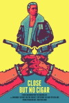 Close But No Cigar (2017)