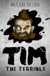 Tim the Terrible (2015)