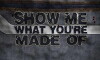 Show Me What You're Made Of (2016)