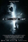 The Darkest Matter (2011)