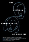 The Natural Phenomenon of Madness (2011)