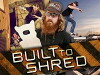 Built to Shred (2008)