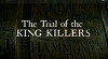 The Trial of the King Killers (2005)