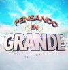 Pensando En Grande (2014)