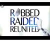 Robbed, Raided and Reunited (2012)