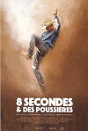 8 Secondes et des Poussières (2017)