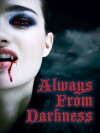 Always from Darkness (2011)