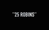 25 Robins (2016)