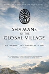 Shamans of the Global Village (2016)