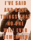 I've Said And Done Things That No-One Will Ever Remember (2018)