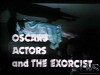 Oscars, Actors and The Exorcist (1974)