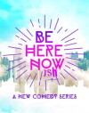 Be Here Nowish (2014)