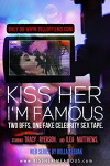 Kiss Her I'm Famous (2013)