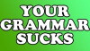 Your Grammar Sucks (2011)