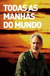 Todas As Manhãs Do Mundo (2015)