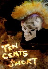 Ten Cents Short (2009)