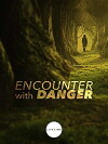Encounter with Danger (2009)