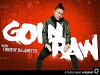 Goin' Raw with Timothy Delaghetto (2017)