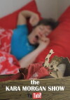 The Kara Morgan Show (2010)