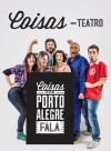 Coisas que Porto Alegre Fala no Teatro (2015)