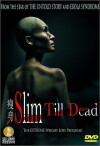 Slim Till Dead (2005)