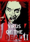 Virus of the Dead 2: Uploaded (2017)