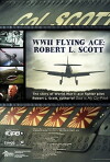 WWII Flying Ace: Robert L. Scott (2011)