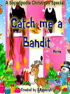 Catch Me a Bandit (2014)