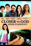 Closer to God: Jessica's Journey (2012)