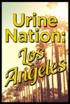 Urine Nation: LA (2015)
