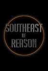 Southeast of Reason (2013)