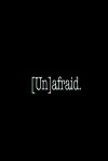 [Un]afraid. (2016)