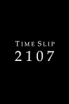 Time Slip 2107 (2018)