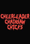Cheerleader Chainsaw Chicks (2018)