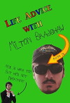Life Advice with Milton Bradshaw (2015)