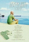 Good Bye, Southern City (2006)