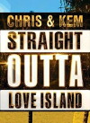 Chris & Kem Straight Outta Love Island (2017)