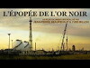 L'épopée de l'or noir (2004)