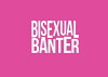 Bisexual Banter (2016)