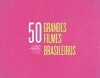 50 Grandes Filmes Brasileiros (2013)