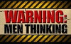 Warning: Men Thinking (2013)