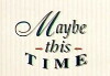 Maybe This Time (1995)